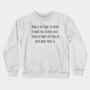 Think of What You Can Do Crewneck Sweatshirt